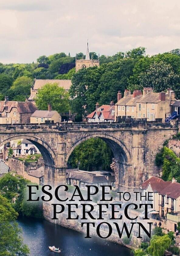 Escape to the Perfect Town - Season 1