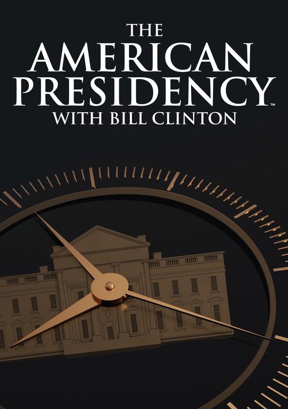 The American Presidency with Bill Clinton - Season 1