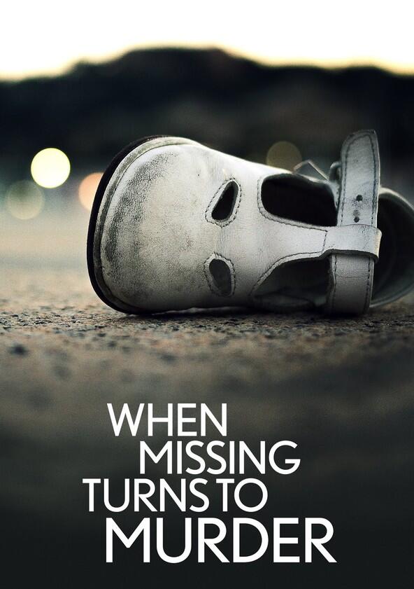 When Missing Turns to Murder - Season 1 When Missing Turns to Murder - Season 1