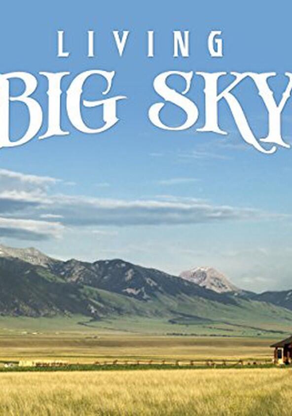 Living Big Sky - Season 1