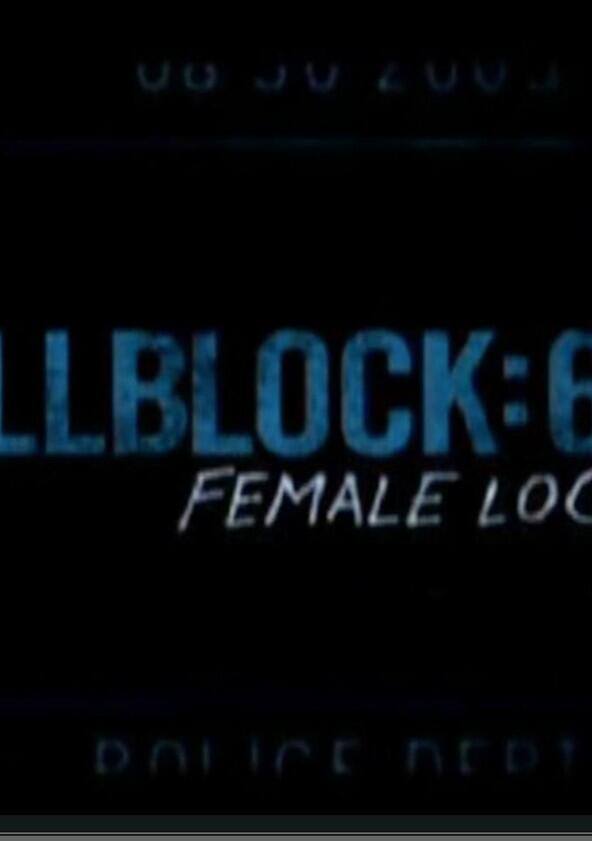 Cellblock 6: Female Lock Up - Season 1 Cellblock 6: Female Lock Up - Season 1