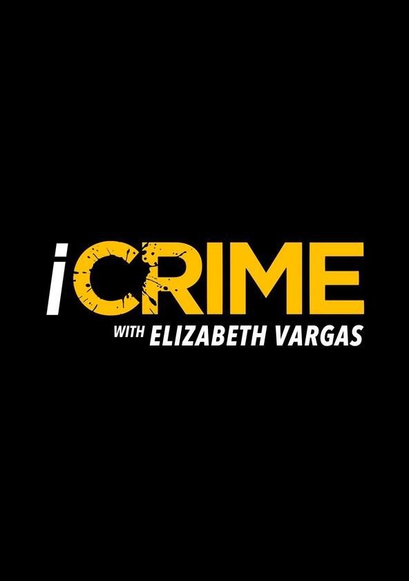 iCrime with Elizabeth Vargas - Season 3