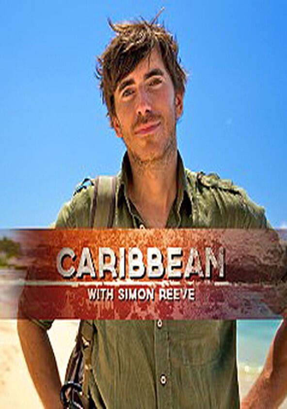 Caribbean with Simon Reeve - Season 1