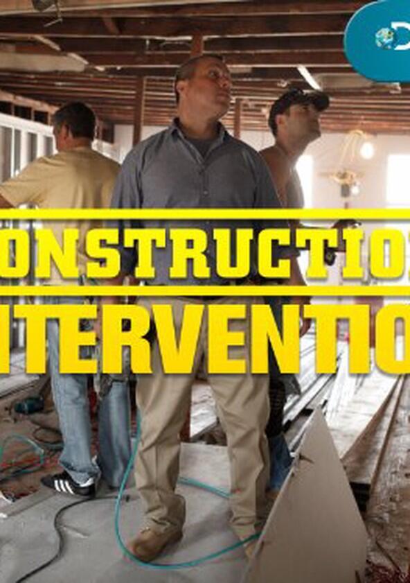 Construction Intervention - Season 1