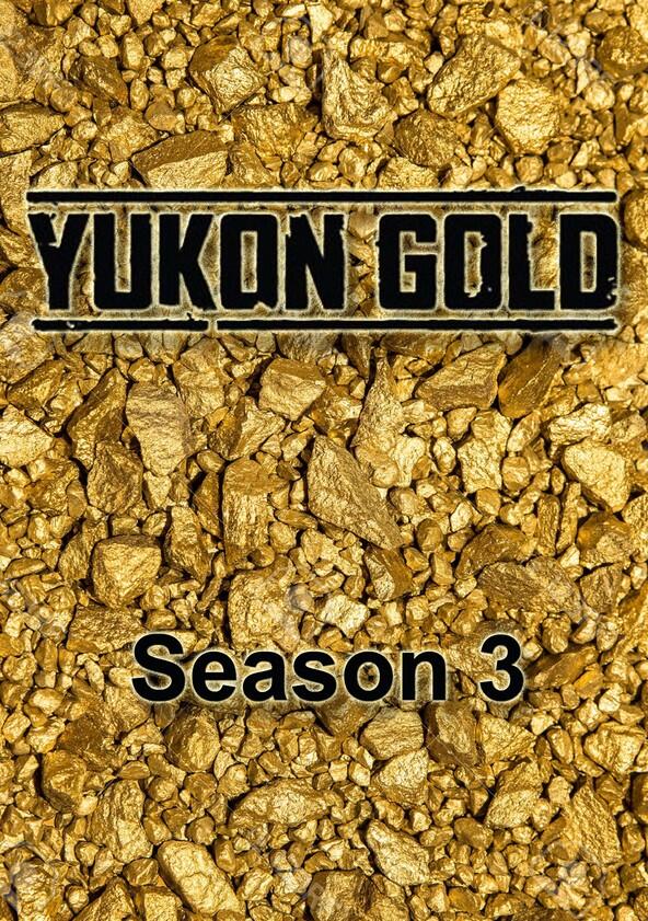 Yukon Gold - Season 3