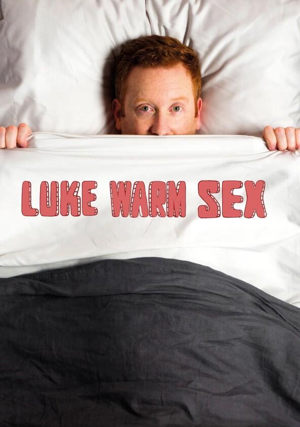 Luke Warm Sex - Season 1