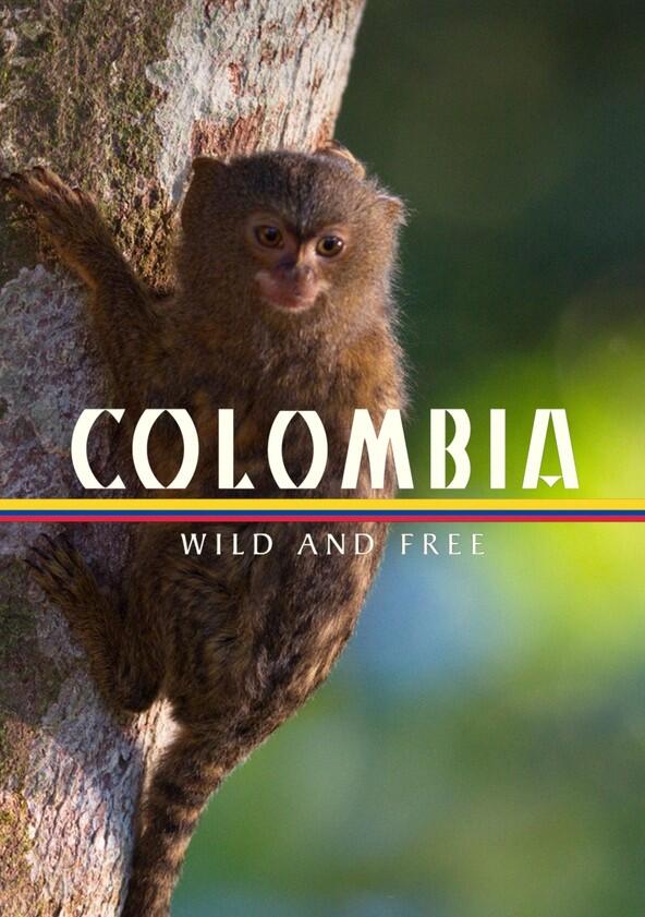 Colombia: Wild and Free - Season 1