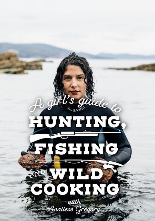 A Girl's Guide to Hunting, Fishing and Wild Cooking - Season 1