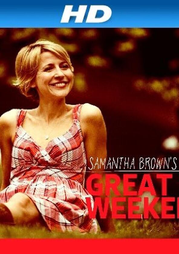 Samantha Brown's Great Weekends - Season 3