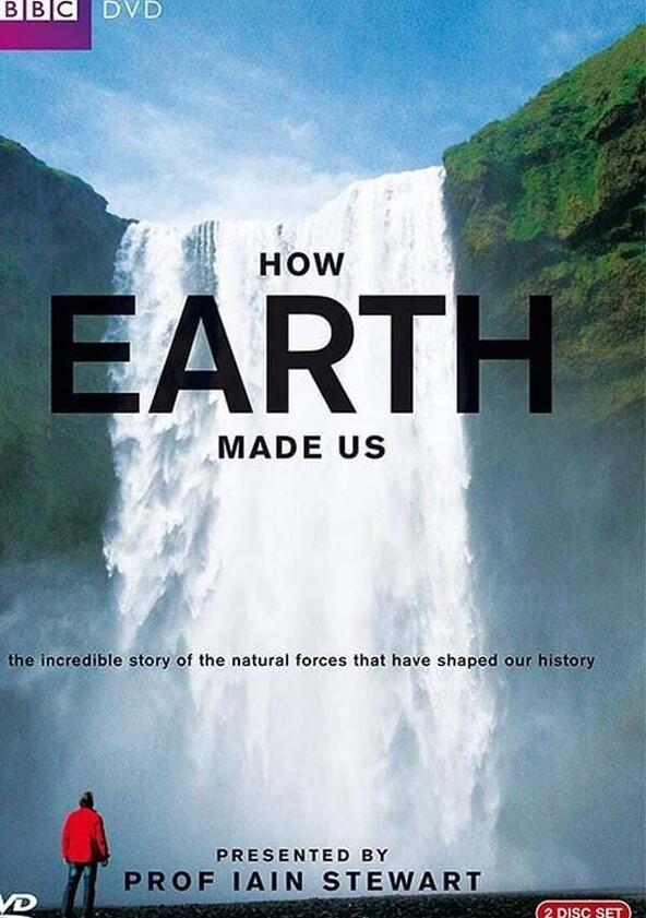 How Earth Made Us - Season 1