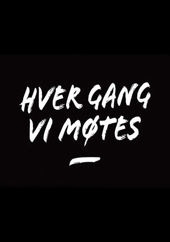 Hver gang vi møtes - Season 1