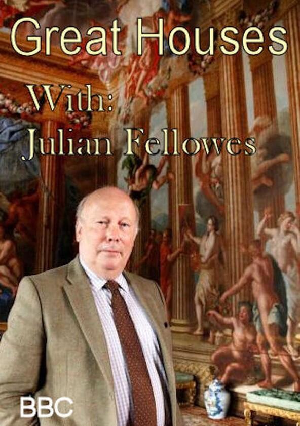 Great Houses with Julian Fellowes - Season 1