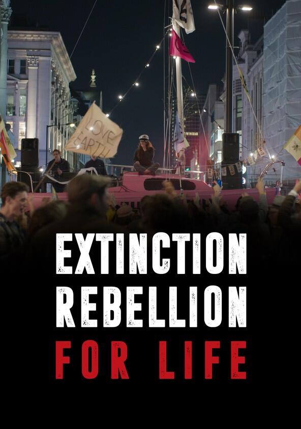 Extinction Rebellion: For Life - Season 1