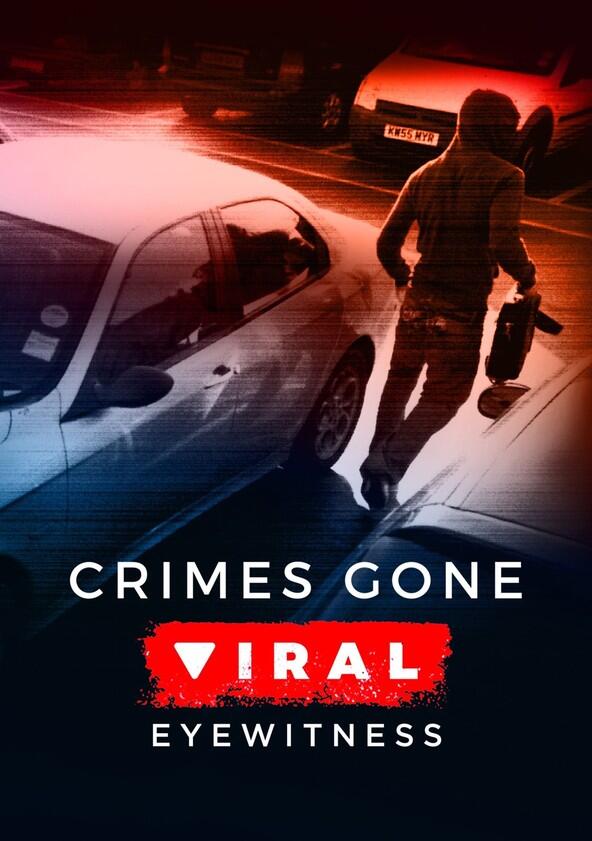 Crimes Gone Viral: Eyewitness - Season 1