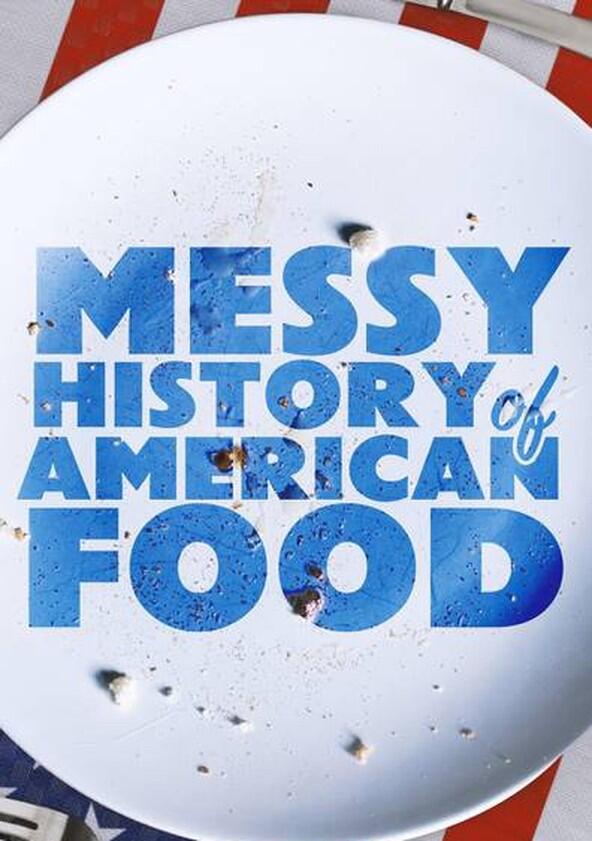 Messy History of American Food - Season 1