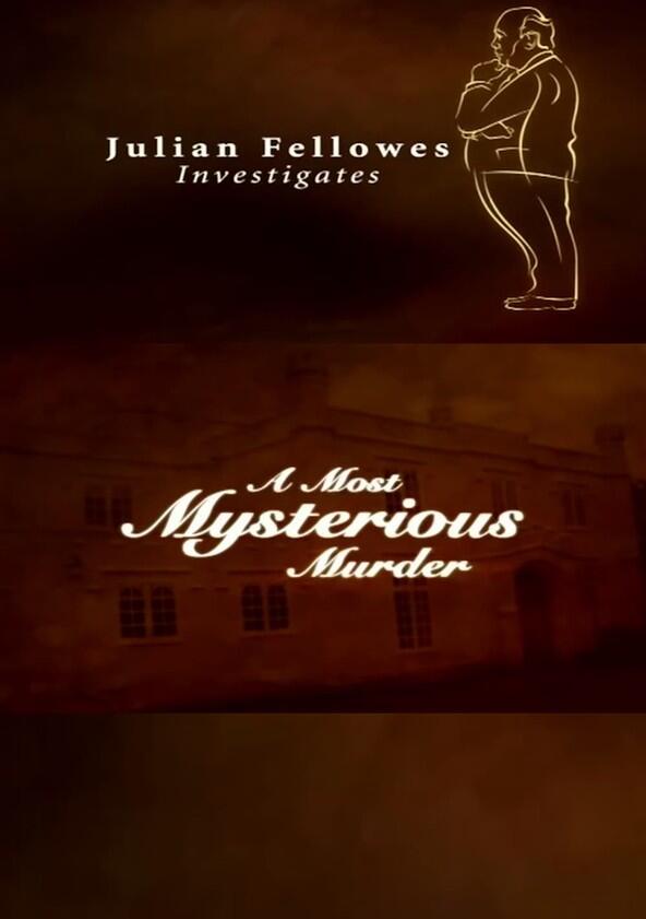 Julian Fellowes Investigates: A Most Mysterious Murder - Season 1