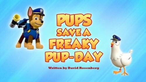 Pups Save a Freaky Pup-Day