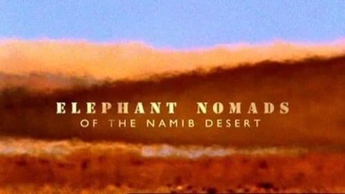 Elephant Nomads of the Namib Desert