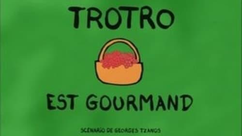 Trotro est gourmand