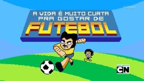 A vida é muito curta pra gostar de futebol