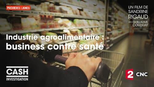 Industrie agro-alimentaire : business contre santé