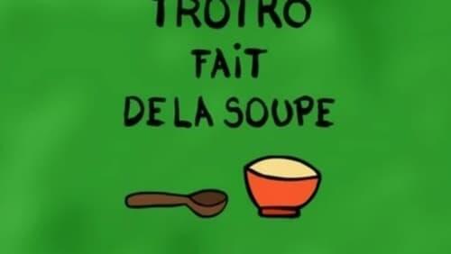 Trotro fait de la soupe