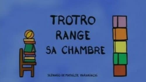 Trotro range sa chambre