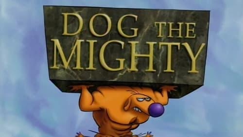 Dog the Mighty