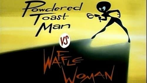 Powdered Toast Man vs. Waffle Woman