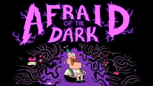 Afraid of the Dark