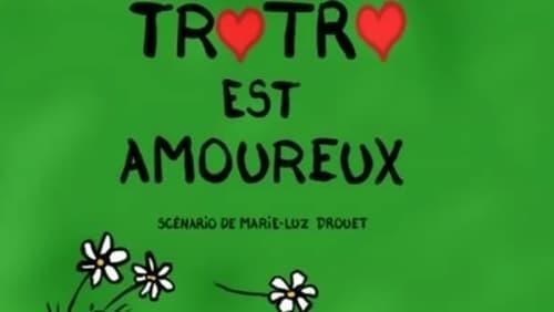 Trotro est amoureux