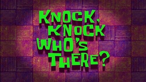 Knock Knock, Who's There?