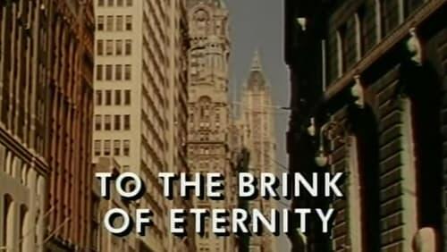 To the Brink of Eternity