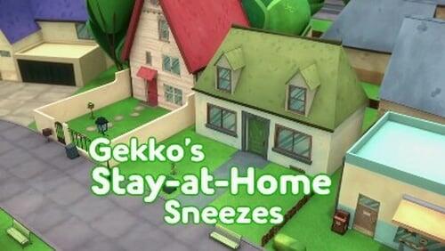 Gekko's Stay at Home Sneezes