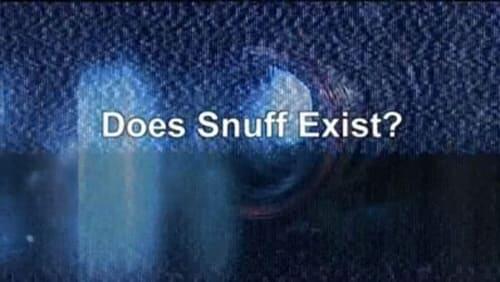 Does Snuff Exist?