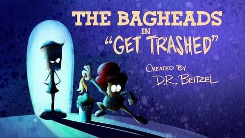 The Bagheads: Get Trashed