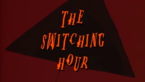 The Switching Hour