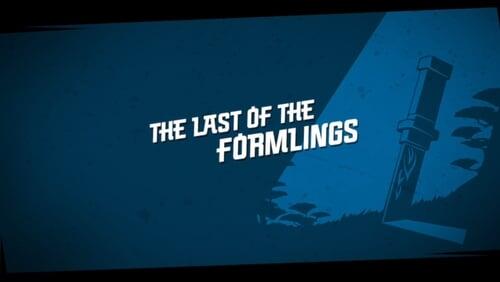 The Last of the Formlings