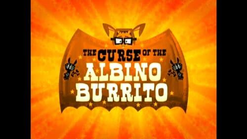 Curse of the Albino Burrito