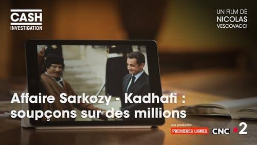 Affaire Sarkozy - Kadhafi : soupçons sur des millions