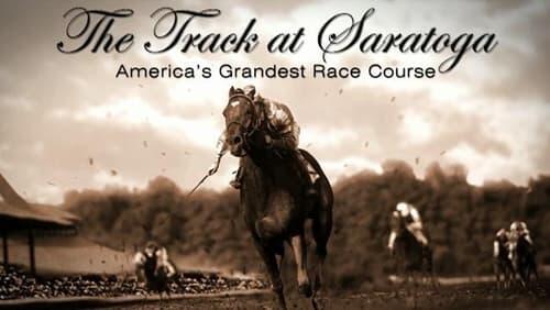 The Track at Saratoga: America's Grandest Race Course