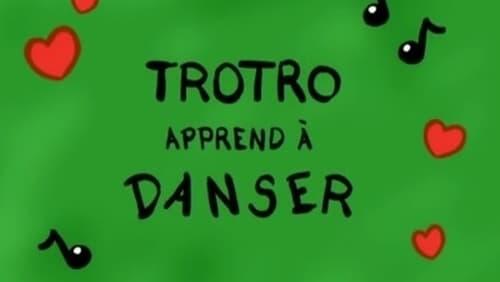 Trotro apprend à danser