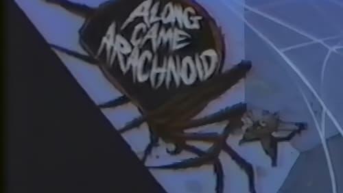 Along Came Arachnoid