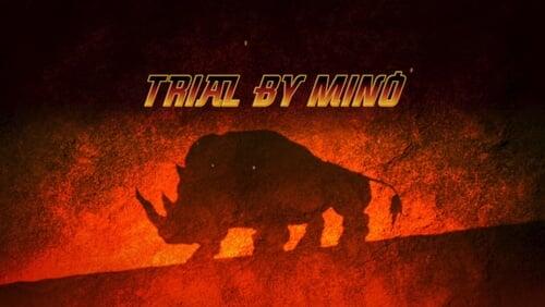 Trial By Mino