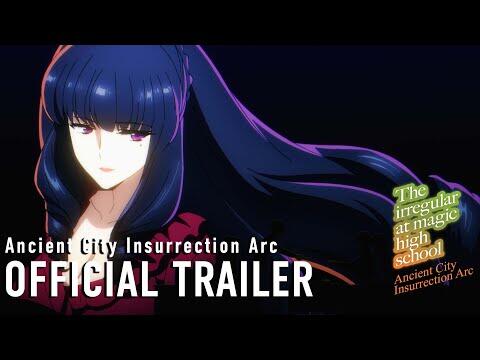 The Irregular at Magic High School Ancient City Insurrection Arc Official Trailer [Subtitled]