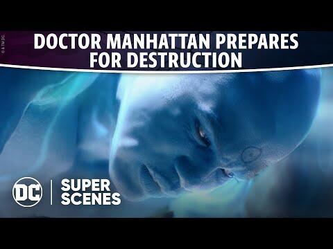 DC Super Scenes: Doctor Manhattan Prepares for Destruction