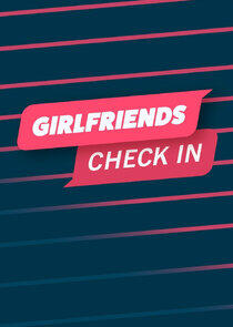 Girlfriends Check In