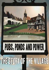 Pubs, Ponds and Power: The Story of the Village