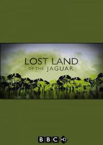 Lost Land of the Jaguar - Season 1