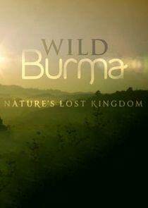 Wild Burma: Nature's Lost Kingdom - Season 1